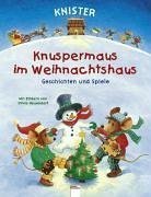 Knuspermaus im Weihnachtshaus: Geschichten und Spiele: Geschichten, Spiele und Lieder (Edition Bücherbär)
